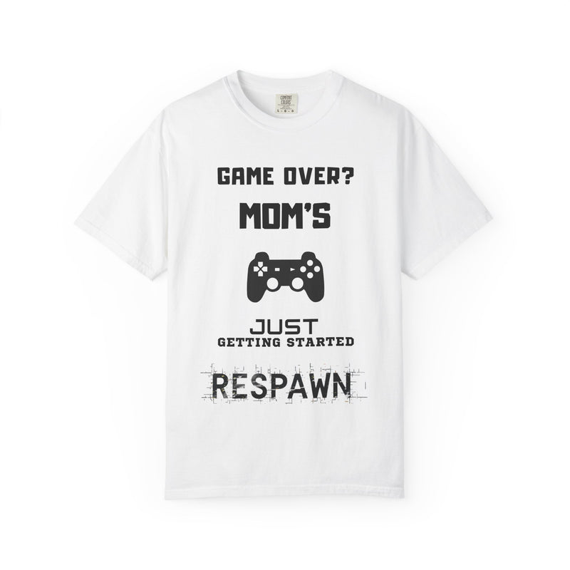 Game Over? Mom's Respawn T-Shirt, Funny Gaming Tee, Gift for Gamers, Unique Mom Shirt, Casual Wear for Moms, Comfortable Gamer Apparel