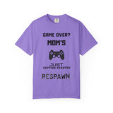 Game Over? Mom's Respawn T-Shirt, Funny Gaming Tee, Gift for Gamers, Unique Mom Shirt, Casual Wear for Moms, Comfortable Gamer Apparel