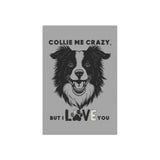Dog Lover Garden Banner - Collie Me Crazy, Outdoor Decor for Pet Lovers, Home and Garden Decoration, Gift for Dog Owners, Animal Lovers Sign