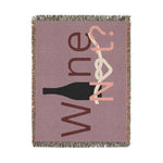 Wine Not? Woven Blanket — Cozy Wine-Themed Throw for Wine Lovers