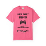 Game Over? Mom's Respawn T-Shirt, Funny Gaming Tee, Gift for Gamers, Unique Mom Shirt, Casual Wear for Moms, Comfortable Gamer Apparel