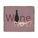 Wine Not? Woven Blanket — Cozy Wine-Themed Throw for Wine Lovers