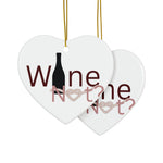 Wine Not? Ceramic Ornament — Double‑Sided Holiday Wine Lover Decoration