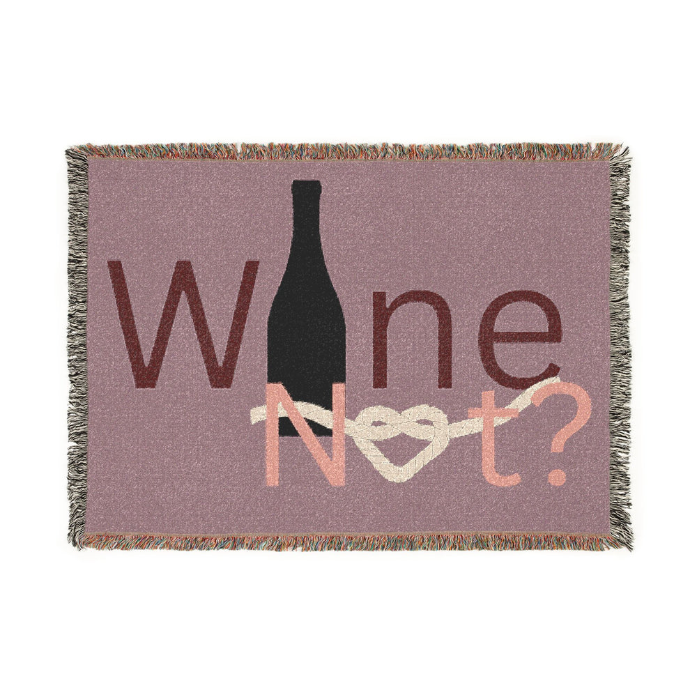 Wine Not? Woven Blanket — Cozy Wine-Themed Throw for Wine Lovers