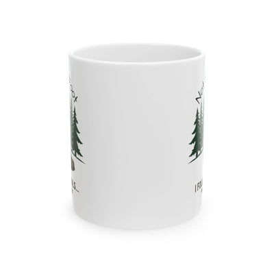 Nature Lover's Ceramic Mug - Funny Camping Gift for Outdoorsy Friends, Perfect for Coffee or Tea, 11oz and 15oz Sizes, Ideal for Birthdays,