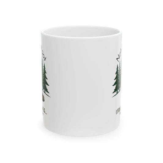 Nature Lover's Ceramic Mug - Funny Camping Gift for Outdoorsy Friends, Perfect for Coffee or Tea, 11oz and 15oz Sizes, Ideal for Birthdays,