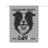 Dog Lover Garden Banner - Collie Me Crazy, Outdoor Decor for Pet Lovers, Home and Garden Decoration, Gift for Dog Owners, Animal Lovers Sign