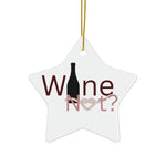 Wine Not? Ceramic Ornament — Double‑Sided Holiday Wine Lover Decoration